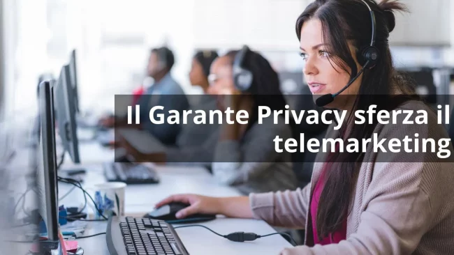Il Garante Privacy Sferza il Telemarketing