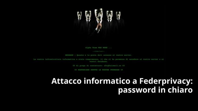Attacco informatico a Federprivacy: password in chiaro, un grave rischio per la privacy Attacco informatico a Federprivacy: password in chiaro, un grave rischio per la privacy
