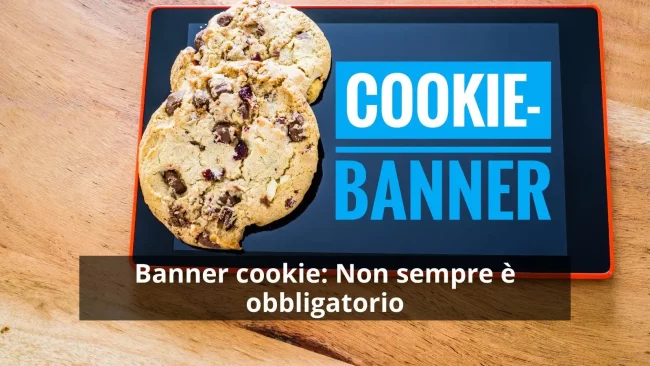 Banner cookie: Non sempre è obbligatorio