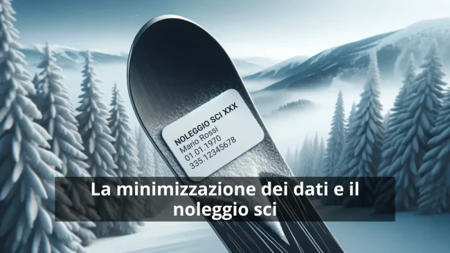 La minimizzazione dei dati e il noleggio sci La minimizzazione dei dati e il noleggio sci