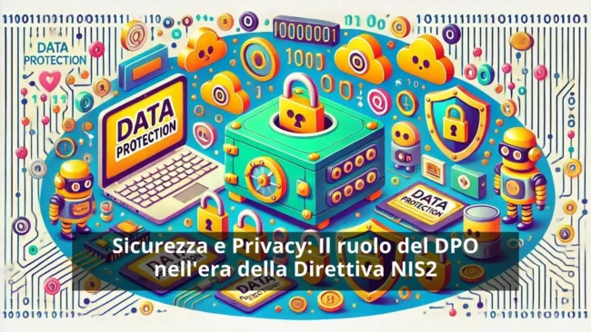 Sicurezza e Privacy: Il ruolo del DPO nell'era della Direttiva NIS2