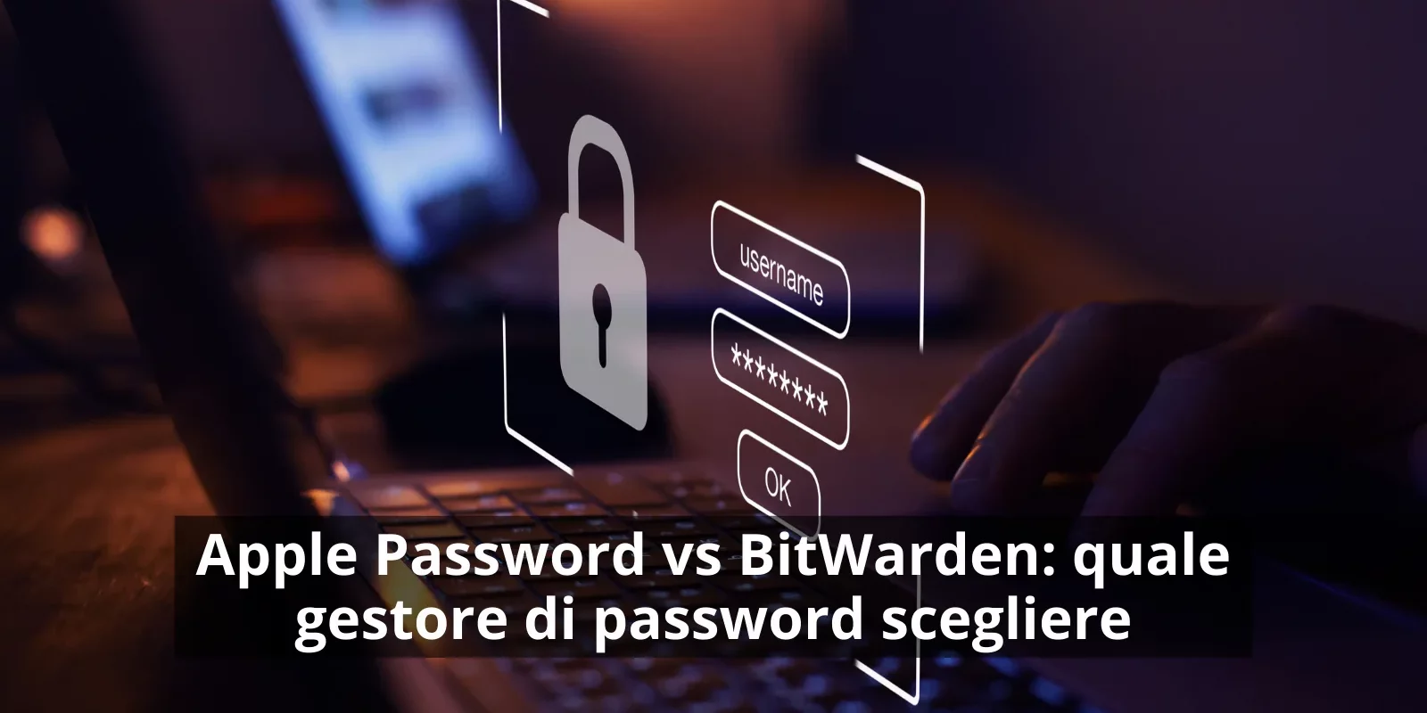 Apple Password vs BitWarden quale gestore di password scegliere